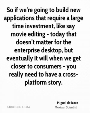 So if we're going to build new applications that require a large time ...