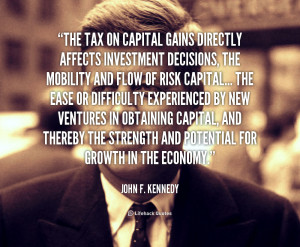 quote-John-F.-Kennedy-the-tax-on-capital-gains-directly-affects-104173 ...