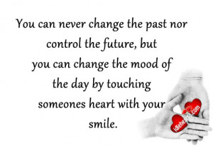 Can Never Change the Past Nor Control the Future,But You Can Change ...