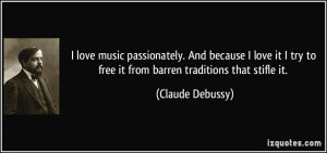 love music passionately. And because I love it I try to free it from ...