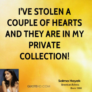 salma-hayek-salma-hayek-ive-stolen-a-couple-of-hearts-and-they-are-in ...