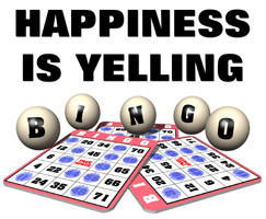 Happiness is Yellling Bingo!