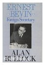1983 - Ernest Bevin Foreign Secretary 1945-51 ( Hardcover )