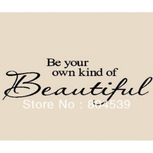 Be Your Own Kind Of Beautiful lettering for walls quotes art Wall ...