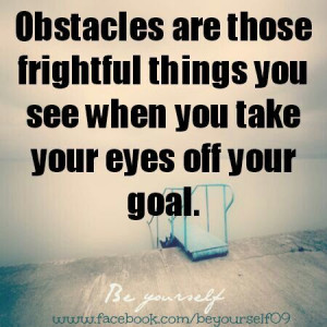 Keep your eyes on your goal