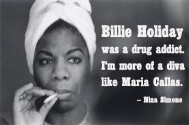 Nina Simone Smoking, Maria Callas Quote, Billie Holiday Quote