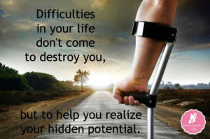 your life don’t come to destroy you , but to help you realize your ...