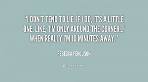 quote-Rebecca-Ferguson-i-dont-tend-to-lie-if-i-240910.png