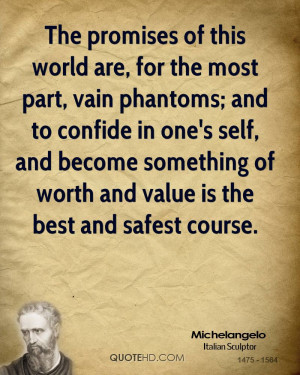 ... and become something of worth and value is the best and safest course