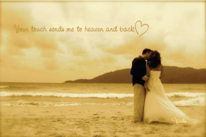 your touch sends me to heaven and back unknown quotes added by firds 0 ...