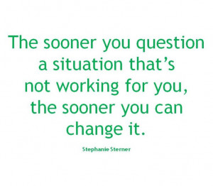 Question situations that are not working for you...
