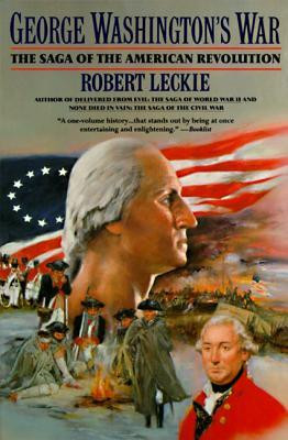 “George Washington's War: The Saga of the American Revolution ...