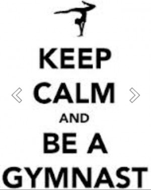 Keep calm and be a gymnast(: