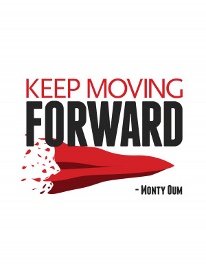 Keep Moving Forward Keep Moving Forward Monty