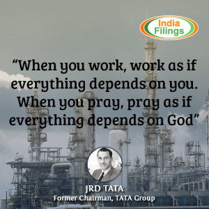 JRD Tata Quote, When you work, work as if everything depends on you ...