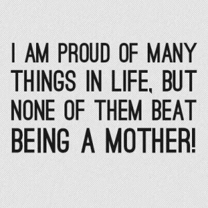 Proud to be a mom