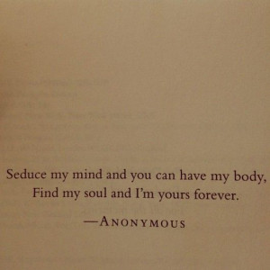 Seduce my mind and you can have my body, Find my soul and I'm yours ...