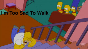 Homer Simpson Is Too Sad To Walk