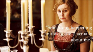 lady-edith-quote And other character quotes