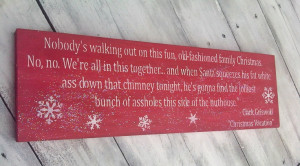 christmas vacation funny quote nobody s walking out of this fun old ...