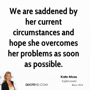 We are saddened by her current circumstances and hope she overcomes ...
