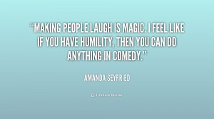 quote-Amanda-Seyfried-making-people-laugh-is-magic-i-feel-168958.png