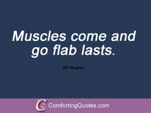 wpid-quote-by-bill-vaughan-muscles-come-and-go.jpg