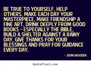 quote john wooden be true to yourself help others make 104365 png