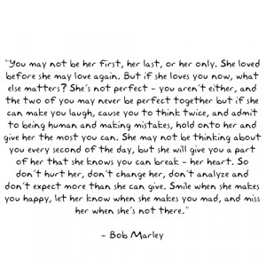 You may not be her first, her last, or her only. – Fact Quote