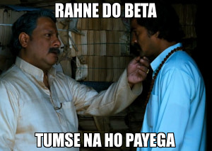 Rahne Do Beta Tumse Na Ho Payega : MEME