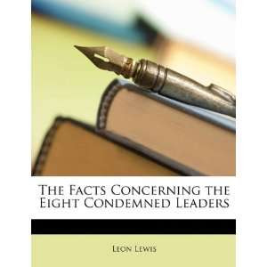 the Eight Condemned Leaders (9781149686706): Leon Lewis: Books