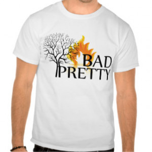 Buffy: Fire Bad, Tree Pretty T Shirts