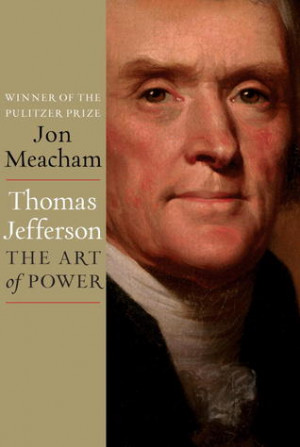 ... by marking “Thomas Jefferson: The Art of Power” as Want to Read