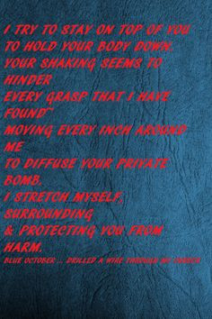 BLUE OCTOBER Lyrics from Drilled A Wire Through My Cheek SONG QUOTE ...