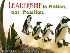 Leadership Is Action,Not Position ~ Leadership Quote