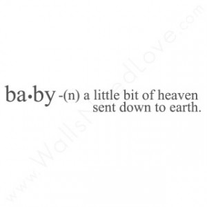 Little bit of Heaven sent down to Earth ~ Earth Quote