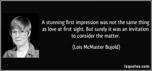 stunning first impression was not the same thing as love at first ...