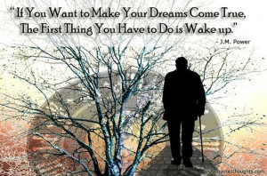 Motivational Quotes-Thoughts-J.M. Power-Make Your Dreams Come True