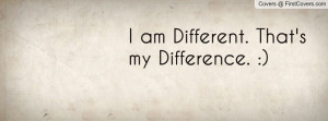 am Different. That's my Difference Profile Facebook Covers