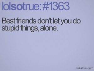lolsotrue.comBest friends don't let you do