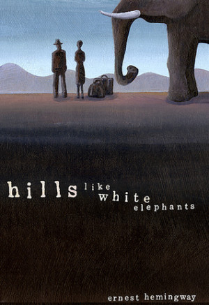 Start by marking “Hills like White Elephants” as Want to Read: