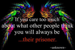 Dont care about others so much