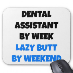 Lazy Butt Dental Assistant Mousepads