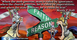 ... superstition; and when the state governs, he is ruled by fear. - Manly