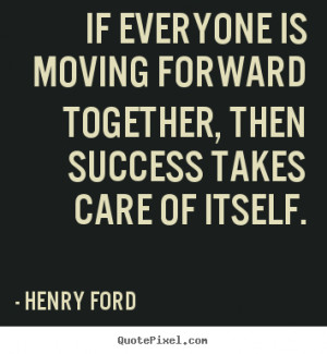 ... ford more success quotes friendship quotes love quotes life quotes