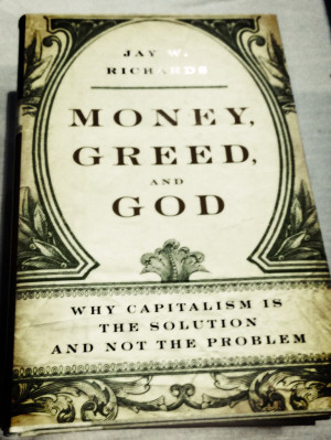 Money, Greed, and God – Jay Richards
