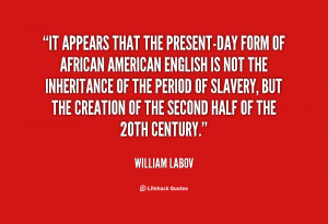 quote-William-Labov-it-appears-that-the-present-day-form-of-22667.png