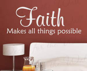 Wall Quote Decal Sticker Vinyl Faith Makes All Things Possible God ...