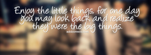 Enjoy the little things {Life Quotes Facebook Timeline Cover Picture ...