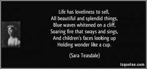 Life has loveliness to sell, All beautiful and splendid things, Blue ...